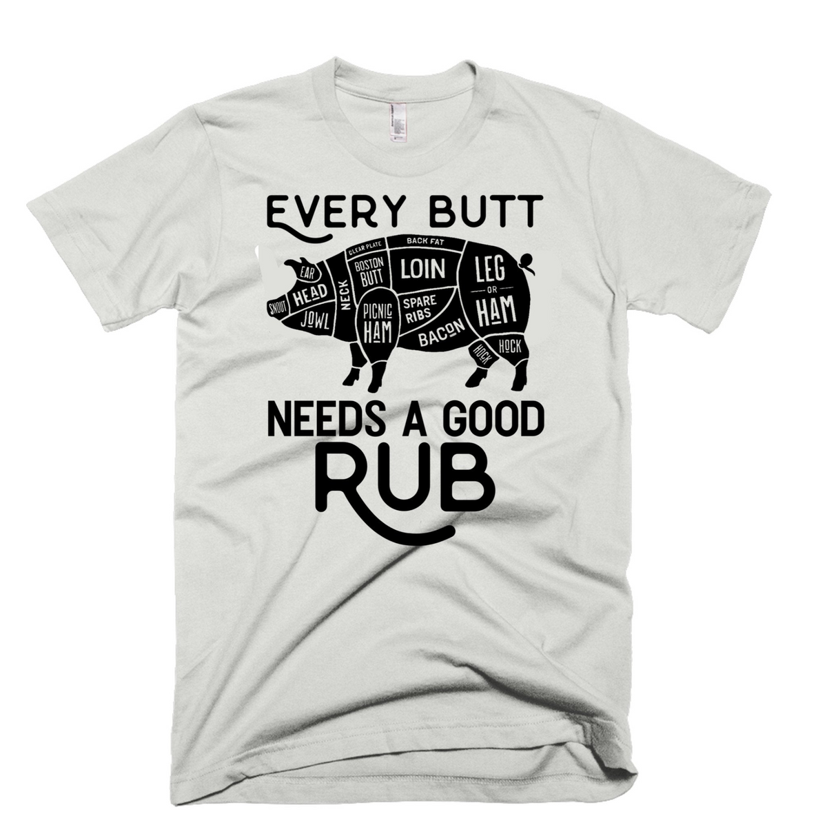 Every Butt Needs A Good Rub Tee