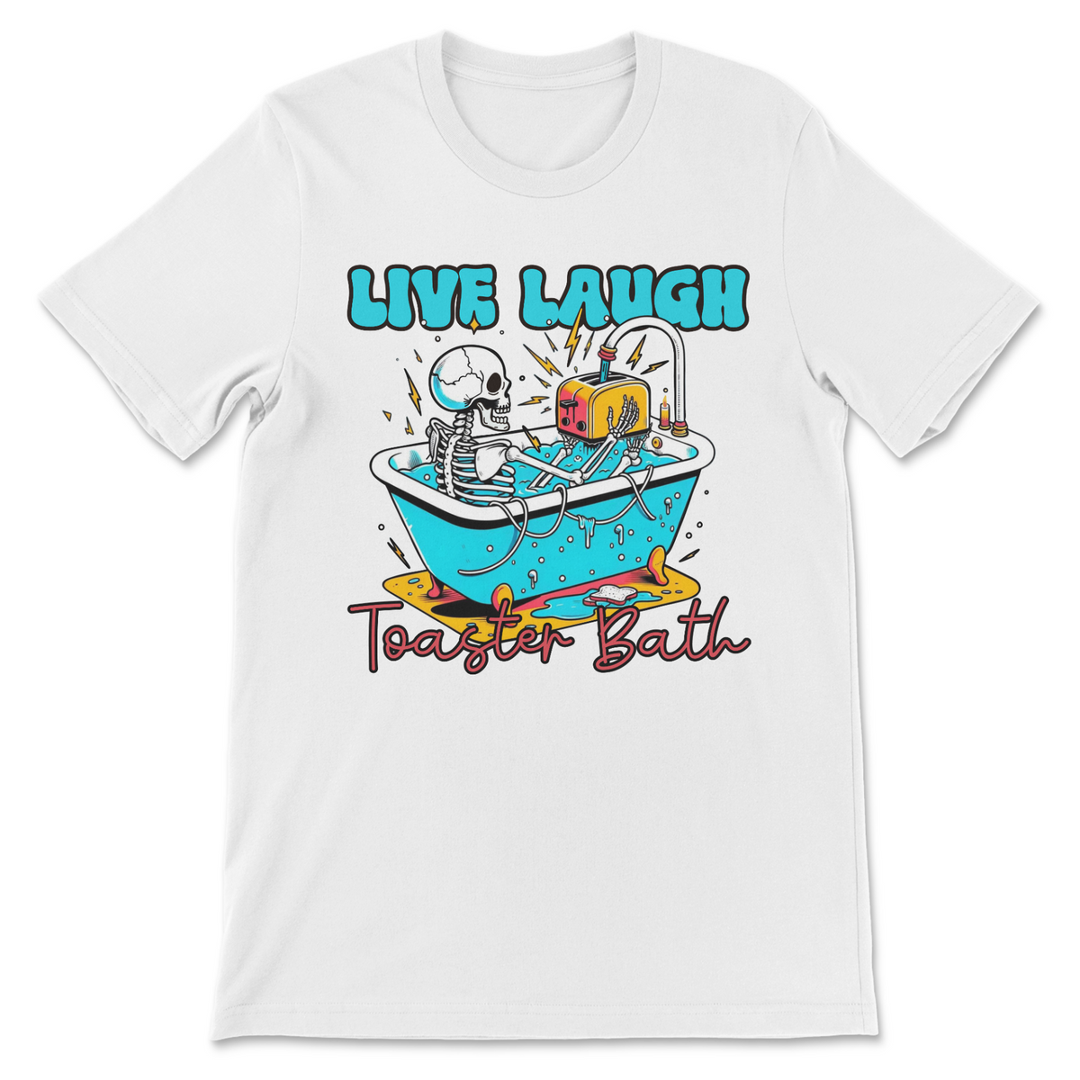 Live Laugh Toaster Bath Tee