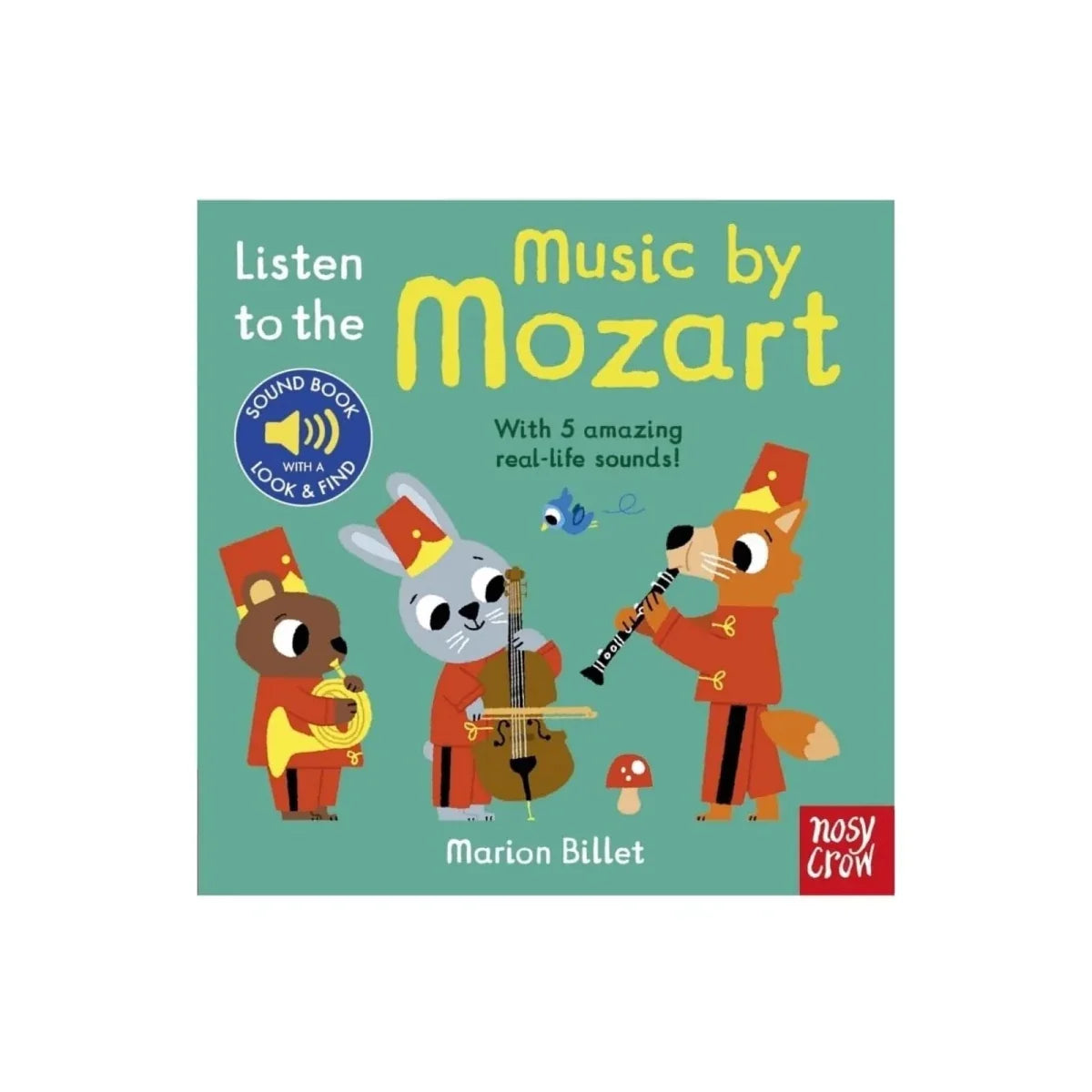 Nosy Crow Listen to the Music by Mozart
